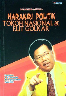 Harakiri Politik Tokoh Nasional & Elit Golkar
